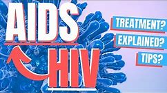 HIV and AIDS explained - symptoms, treatment and tips