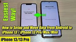 How to Setup and Move Data From an Android to iPhone 13 / iPhone 13 Pro/Max/Mini