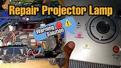 How to repair projector lamp | Sanyo Projector Red Light Warning Solution