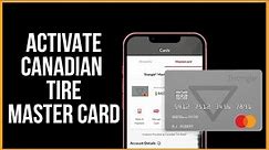 How to Activate Canadian Tire Mastercard Online 2023?