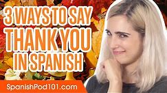 3 Ways to Say Thank You in Spanish