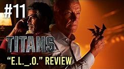 TITANS Season 2 Episode 11 Spoiler Review - "E.L._.O."