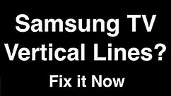 Samsung TV Vertical Lines - Fix it Now