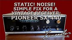 Static! Noise! Simple Fix for a Vintage Receiver: Pioneer SX-440 Transistors