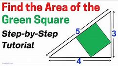 Calculate the Area of a Square in a 3-4-5 Right Triangle | Step-by-Step Explanation