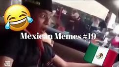 Mexican Memes #19 😂