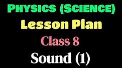 Science (Physics) Lesson Plan, Class 8 | Sound Part-1, Amplitude, Time Period,Frequency of Vibration
