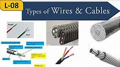 Lecture-8 || Types of wires & Cables || Electrical Installations