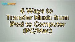 How to Transfer Music from iPod to Computer [6 Ways]