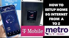 metro by t-mobile /T-mobile (5G Home internet) complete setup from A to Z