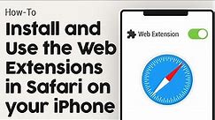 iOS 15: How to Install Web Extensions in the Safari Browser on your iPhone