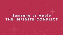 Samsung vs Apple / The infinite conflict