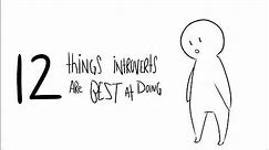 12 Things Introverts Are Best At Doing