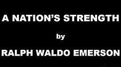 A Nation's Strength by Ralph Waldo Emerson / Summary