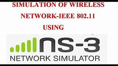 NS3-SIMULATION OF WIRELESS NETWORK - IEEE 802.11 USING NS3
