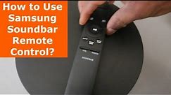 How to Use Samsung Soundbar Remote Control?
