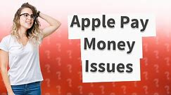 Why can't I send money on Apple Pay?