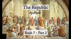 The Republic, Plato - Book 7 Part 2 (Audiobook)