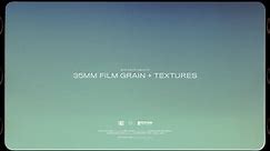 35mm Film Grain + Textures (8K)