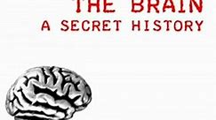 The Brain: A Secret History [3/3]
