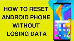 How to reset Android Phone without losing data #resetphone #reset