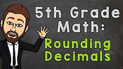 Rounding Decimals | 5th Grade Math