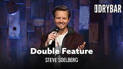 Dry Bar Double Feature. Steve Soelberg