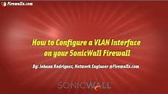 SonicWall Gen 7: How To Create a VLAN interface