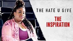 THE HATE U GIVE | The Inspiration | feat. Angie Thomas