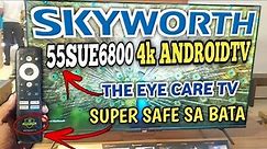 THE EYE CARE TV | SKYWORTH 55SUE6800 4K ANDROID TV WITH EYE CARE FEATURES