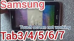 Samsung Tab 3/4/5/6/7 Touch screen not working How can i fix it