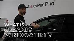 What is Ceramic Window Tint?