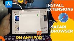 How to Install Browser Extensions on iPad | How to Add Extensions on Safari Browser