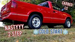 CAMMED 5.3 LS swapped V8 s10 cold start- 2step, idle and rev