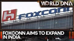Foxconn accelerates India expansion plans as company buys equipment from Apple | World DNA