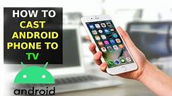 How To Cast Your Android Phone To TV