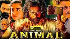 Animal - Latest Bollywood Action Full Movie | Ranbir Kapoor Rashmika Mandanna Blockbuster New Movie