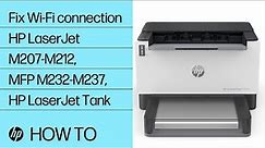 Fix a wireless printer connection | HP LaserJet M207-M212, MFP M232-M237, HP LaserJet Tank printers