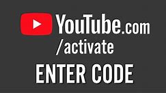 YouTube.com/activate Enter Code