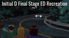 Initial D Final Stage ED Recreation (Stage 1-4)