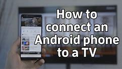 How to connect an Android phone to a TV