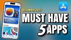 5 iPhone Apps You MUST HAVE - December 2023 !