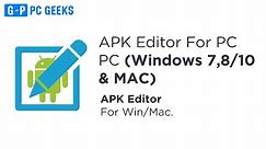 APK Editor App: How To Download And Install APK Editor For PC [Mac & Windows]