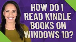 How do I read Kindle books on Windows 10?
