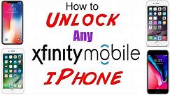 How to Unlock Xfinity Mobile iPhone XS/XS Max/XR/X/8/8 Plus/7/7 Plus/6S/6S Plus/6/6 Plus