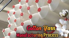 Cotton Yarn Manufacturing Process | How it's Made