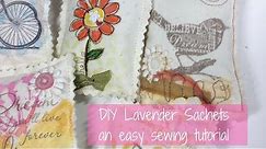 Making Lavender Sachets, An Easy Sewing Tutorial, Using Mixed Media Art Supplies on Fabric