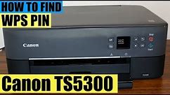 How to find the WPS PIN of Canon TS5300 Series Printer review ?