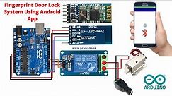 Android Fingerprint Arduino Door Lock | Fingerprint Door Lock System using Arduino