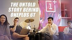 The Untold Story Behind OnePlus 6T - Exclusive Interview with Pete Lau